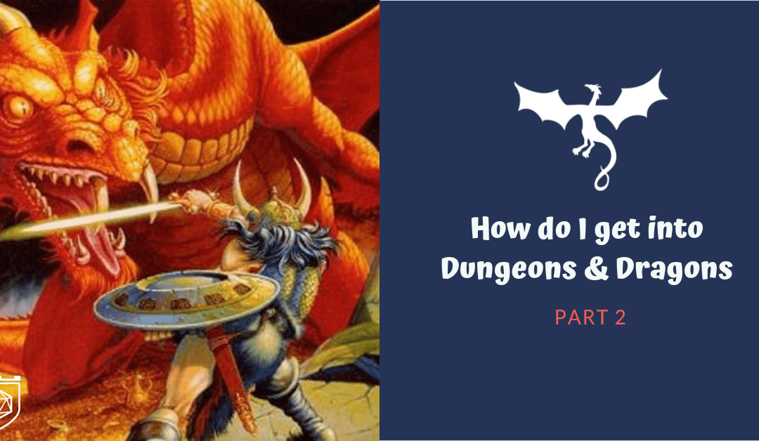 How do I get into Dungeons and Dragons-Part Two
