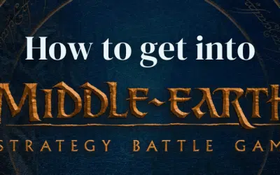 How to Get Into Middle-Earth Strategy Battle Game (MESBG)